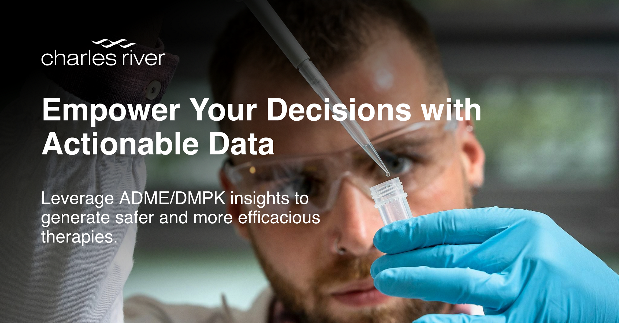 Image with a text overlay reading empower your decisions with actionable data. Leverage ADME/DMPK insights to generate safer and more efficacious therapies.